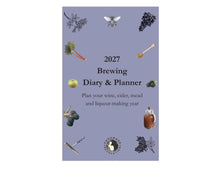 Load image into Gallery viewer, 2027 Brewing Diary & Planner for making wine, cider, mead and liqueurs through the year