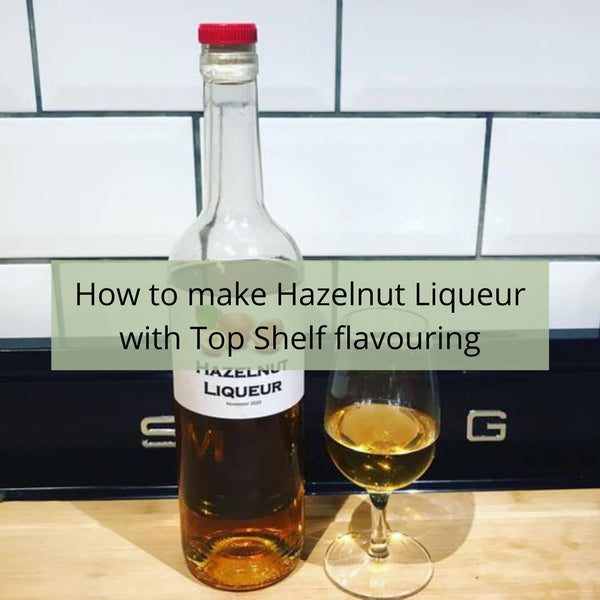 How to make Homemade Hazelnut Liqueur with Top Shelf Essence