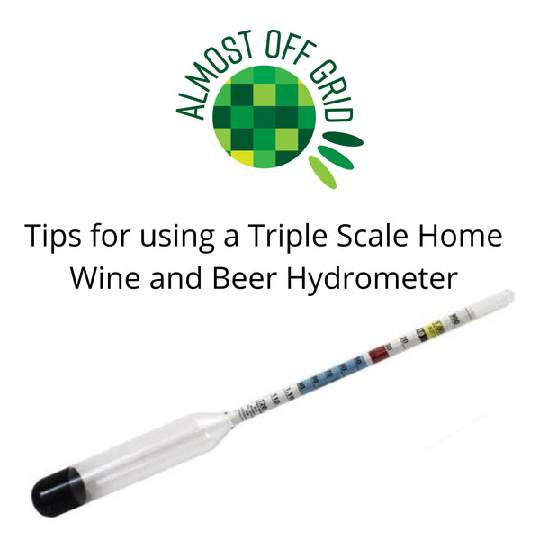 Using a Triple Scale Home Wine and Beer Hydrometer - tips for use