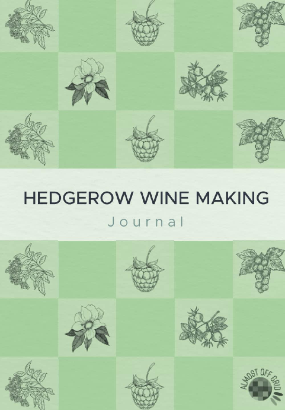 Almost Off Grid Hedgerow Wine Making Journal